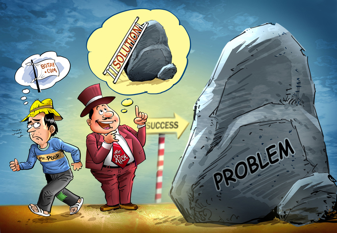 Người nghèo chỉ nghĩ về vấn đề người giàu thì luôn nghĩ về giải pháp.