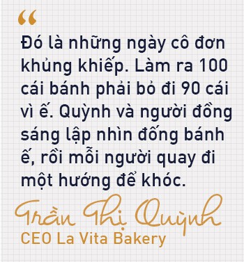 CEO La Vita Bakery Trần Thị Quỳnh: Thất bại đầu đời chỉ vì là “gái đẹp”! - Ảnh 9.