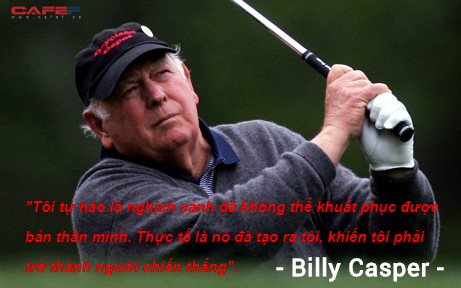 Ngôi sao thầm lặng của làng golf thế giới Billy Casper: Nghịch cảnh đã tạo ra tôi, khiến tôi phải trở thành người chiến thắng!