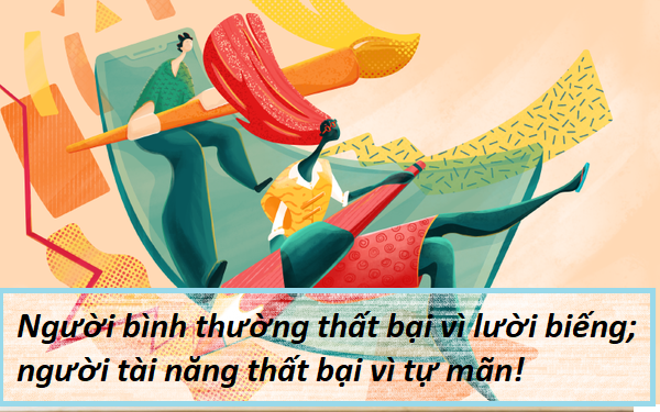 Người bình thường thất bại vì lười biếng; người tài năng thất bại vì tự mãn: Muốn đứng vững trong cuộc đời phải nằm lòng 5 điều đắt giá này