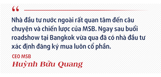 CEO MSB Huỳnh Bửu Quang: Sự khác biệt của MSB với các ngân hàng còn lại đang thu hút sự chú ý của nhà đầu tư nước ngoài - Ảnh 2. CEO MSB Huỳnh Bửu Quang: Sự khác biệt của MSB với các ngân hàng còn lại đang thu hút sự chú ý của nhà đầu tư nước ngoài - Ảnh 2.