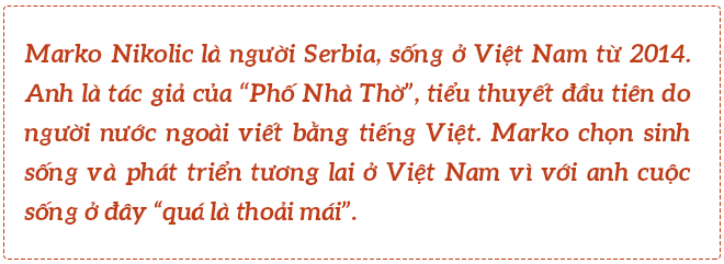 Người nước ngoài đầu tiên viết tiểu thuyết bằng tiếng Việt: “Việt Nam đủ ‘hợp tính hợp nết’ về ngôn ngữ, văn hóa, cuộc sống để tôi muốn ở lại” - Ảnh 1.