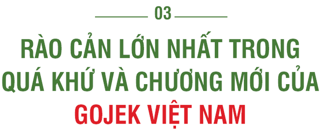  Tân TGĐ Gojek Việt Nam tiết lộ nước cờ mới khi thay đổi GoViet từ team đỏ sang team xanh  - Ảnh 8.