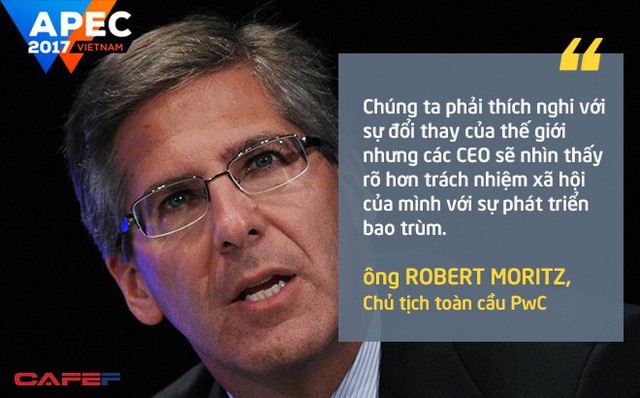  “Chúng ta phải thích nghi với sự đổi thay của thế giới nhưng các CEO sẽ nhìn thấy rõ hơn trách nhiệm xã hội của mình với sự phát triển bao trùm”, ông Robert Moritz, Chủ tịch toàn cầu PwC nhận định. 