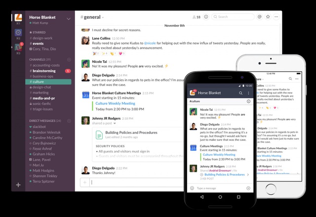 
Slack, công cụ chat mới giúp tối ưu hóa khả năng làm nhiều việc trên một ứng dụng, bao gồm cả thư điện tử. Nó được thiết kế để phù hợp trên mọi thiết bị cũng như kết hợp được nhiều ứng dụng khác nhau nhằm đảm bảo công việc. Slack có giá trị khoảng 5 tỷ USD và đang được nhiều ông lớn công nghệ, trong đó có Google và Microsoft lùng mua.
