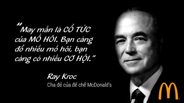 
Ray Kroc là cha đẻ của đế chế McDonalds.
