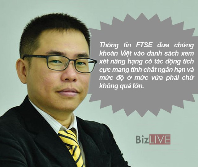 Chứng khoán Việt được FTSE đưa vào danh sách nâng hạng: Giới phân tích kỳ vọng gì? - Ảnh 4.