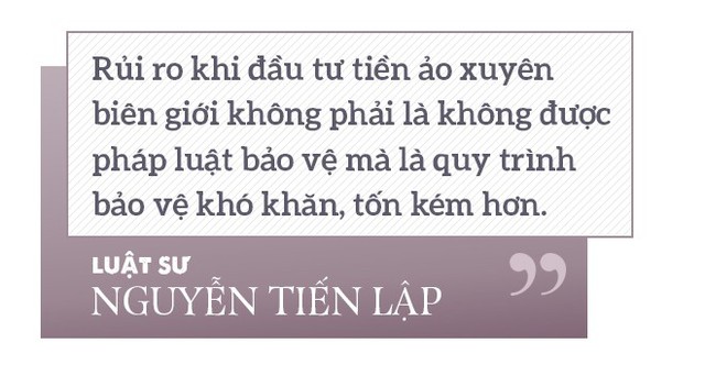 Luật sư Nguyễn Tiến Lập: Hai điều kiện để tham gia đầu tư tiền ảo là “tham” và “nhẹ dạ” - Ảnh 5.