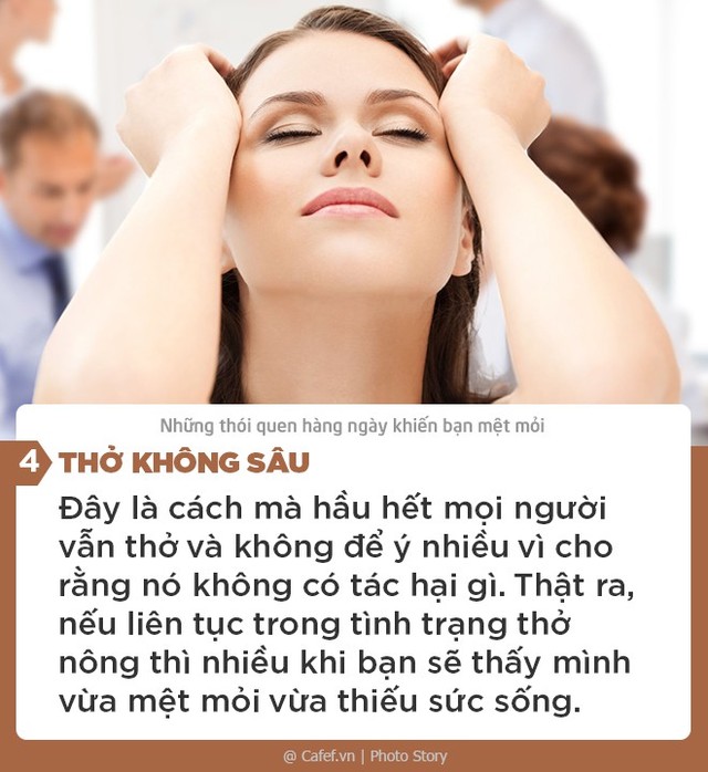 Những thói quen hàng ngày khiến bạn mệt mỏi - Ảnh 4.