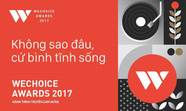 WeChoice Awards 2017: Hành trình của những người bình thường nhưng truyền cảm hứng phi thường - Ảnh 1.