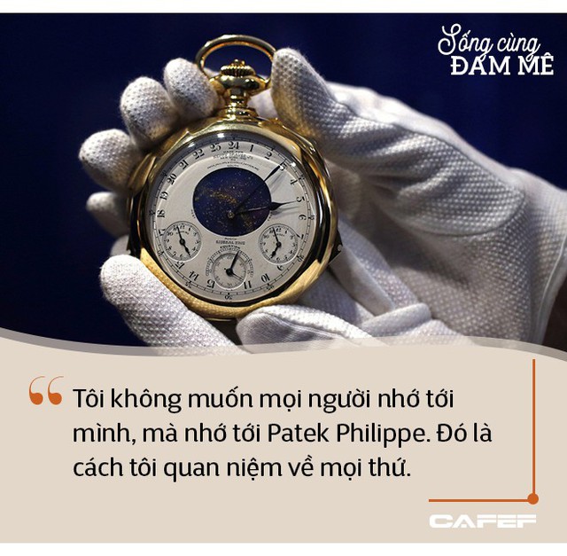 Hậu duệ đời thứ 4 của dòng họ chế tác đồng hồ độc lập cuối cùng trên thế giới: “Với Patek Philippe, vấn đề không phải là doanh thu và lợi nhuận - Ảnh 8.