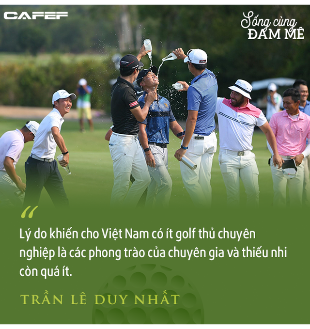 Golfer chuyên nghiệp số 1 Việt Nam – Trần Lê Duy Nhất: “Áp lực ở giải VPGA vì mọi người nghĩ, tôi chơi thì phải là người thắng” - Ảnh 10.