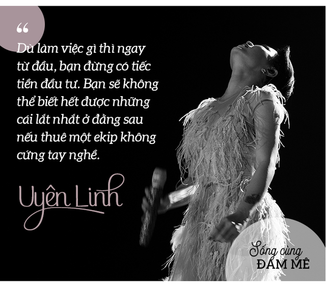 Uyên Linh: “Sau 10 năm đi hát, tôi tự hào vì mình chỉ sống bằng mỗi việc cầm mic” - Ảnh 9.