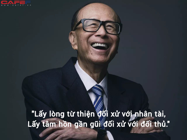 Bí quyết trở thành một huyền thoại kinh doanh của tỷ phú Lý Gia Thành: Bạn không thể thành công nếu không có một trái tim lớn!  - Ảnh 2.