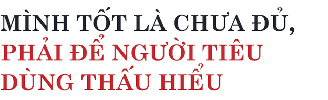 Trần Uyên Phương: Chất lượng sản phẩm tốt thôi chưa đủ, Tân Hiệp Phát còn đứng trước bài toán 30 giây của khách hàng - Ảnh 4.