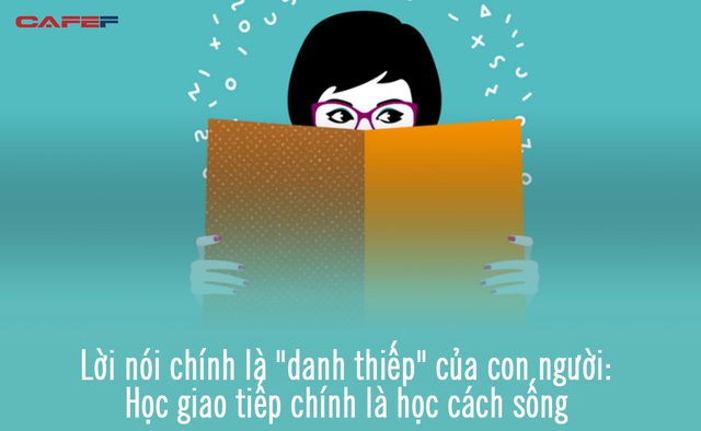  Lời nói chính là danh thiếp đặc biệt của một người: Học giao tiếp cũng chính là học cách sống - Ảnh 2.