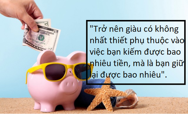 Không quan trọngthu nhập bao nhiêu, số tiền bạn có thể "giữ lại" mới quyết định khả năng giàu có