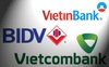 VietinBank, BIDV và Vietcombank sẽ tăng vốn theo kịch bản nào?