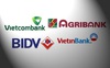 BIDV, Vietcombank, Vietinbank và Agribank 