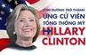 Con đường trở thành ứng viên tổng thống của Hillary Clinton
