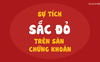 Sự tích sắc đỏ trên sàn giao dịch chứng khoán