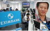 6 nhân viên Eximbank đã vi phạm ra sao để sếp chiếm đoạt hơn 264 tỷ đồng?