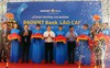 BAOVIET Bank khai trương chi nhánh đầu tiên tại Lào Cai