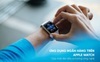 Ứng dụng ngân hàng trên Apple Watch - Bước tiến mới trong cuộc đua phát triển dịch vụ ngân hàng số