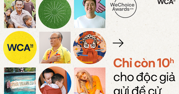 WeChoice Awards 2018: Gần 8000 đề cử đã được gửi đến, bạn còn 10h nữa để gửi đề cử của mình!
