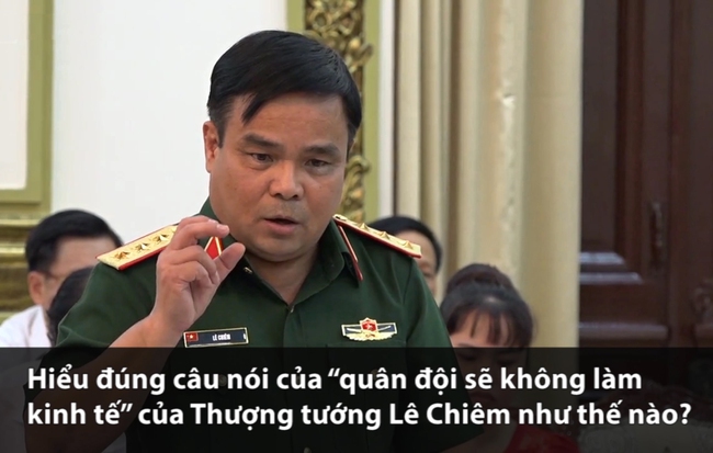 Phát ngôn gây bão của Thượng tướng Lê Chiêm “quân đội sẽ không làm kinh tế” hiểu thế nào là đúng?