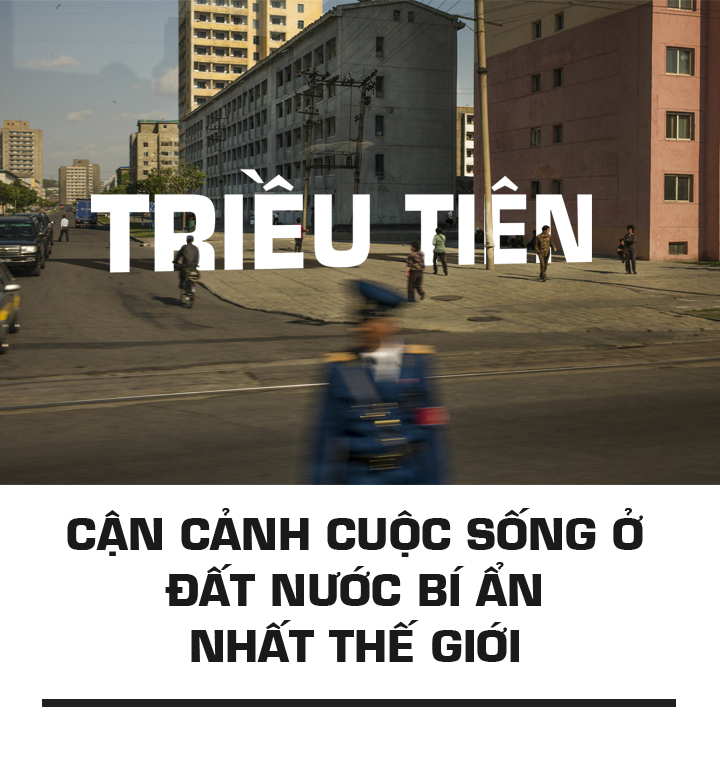 Vén màn" cuộc sống ở đất nước bí ẩn nhất thế giới