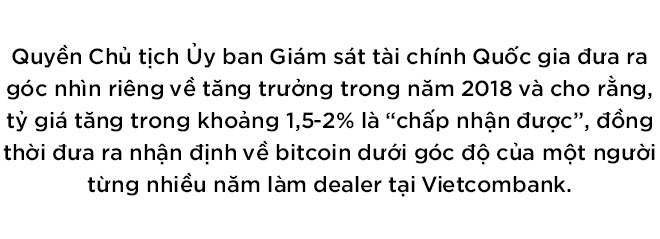 TS. Trương Văn Phước dự báo gì về tăng trưởng, tỷ giá năm 2018 và bitcoin? - Ảnh 1.