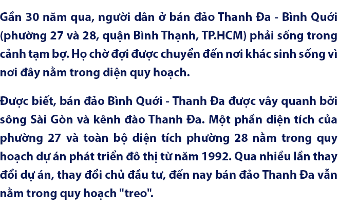 Ký sự Bình Quới - Thanh Đa: Chờ đợi siêu dự án tỷ USD trên mảnh đất &#39;kim cương&#39;, người dân nơi đây vẫn đang phải sống khổ xuyên thế kỷ - Ảnh 1.