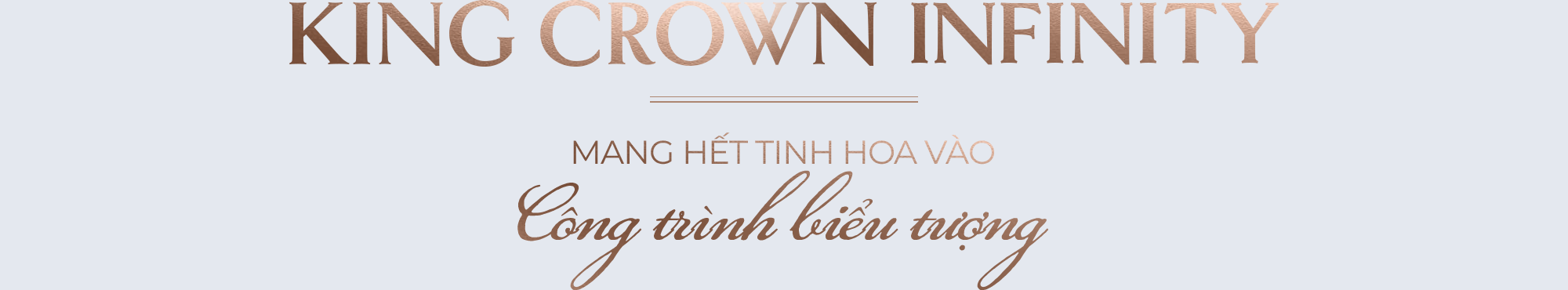 King Crown Infinity - Mang hết tinh hoa vào công trình biểu tượng - Ảnh 1.