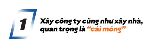 ‘Người xây công ty’ Nguyễn Thành Nam: Vì sao các CEO Việt không xây công ty to được như xứ Tây?  - Ảnh 1.