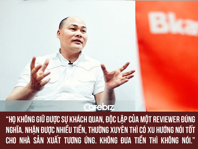 CEO BKAV Nguyễn Tử Quảng: Phần lớn những người làm reviewer không đủ trình độ chuyên môn, nhận tiền để nói về sản phẩm - Ảnh 1.