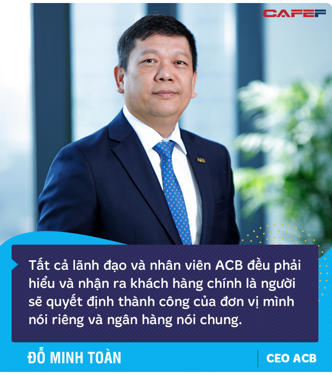 CEO ACB Đỗ Minh Toàn: Khi khách hàng tin tưởng, ngân hàng sẽ thực hiện ...