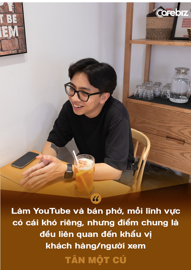  Tân Một Cú - thiếu gia nhà Phở 10 Lý Quốc Sư: Làm YouTube nghèo hơn bán phở!  - Ảnh 4.