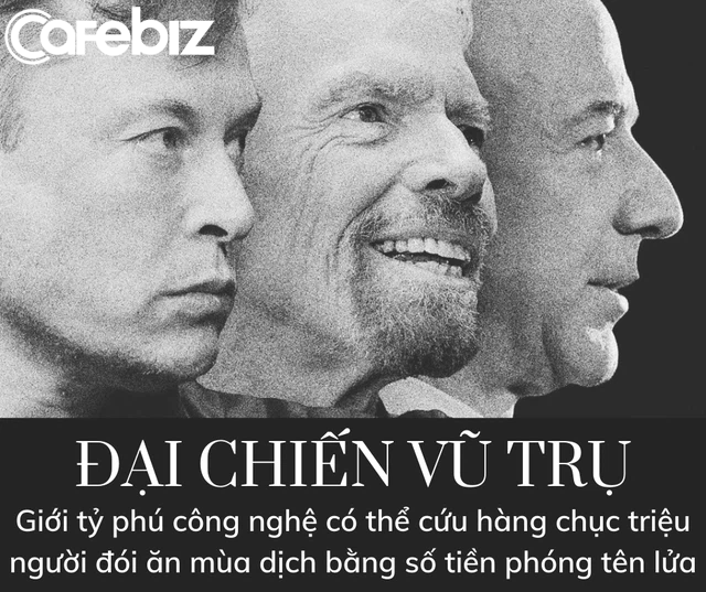 Đại chiến vũ trụ: Cuộc đua của Jeff Bezos, Richard Branson và Elon Musk đánh đổi bằng việc để 41 triệu người chết đói? - Ảnh 1.