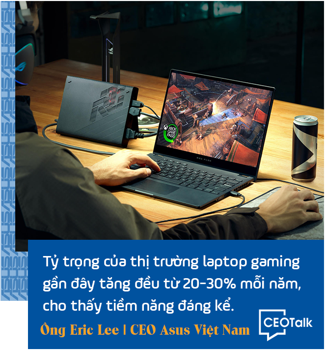 CEO Asus Việt Nam: Trong giai đoạn này, laptop chính là hàng thiết yếu - Ảnh 6.