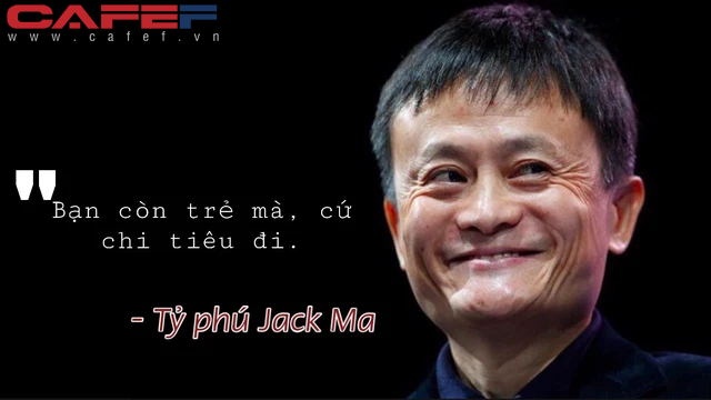 Jack Ma khẳng định: Còn trẻ mà, cứ tiêu đi, trong khi triệu phú Canada lại khuyên muốn giàu phải chi tiêu có mục đích: Vậy nên chọn sống hết mình hay tiết kiệm đây? - Ảnh 3.