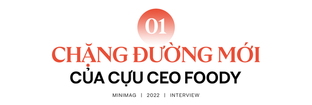  CEO Minh Đặng lần đầu lên tiếng sau khi bán Foody cho công ty mẹ Shopee, muốn xây dựng một startup lớn hơn Foody ngày trước  - Ảnh 2.