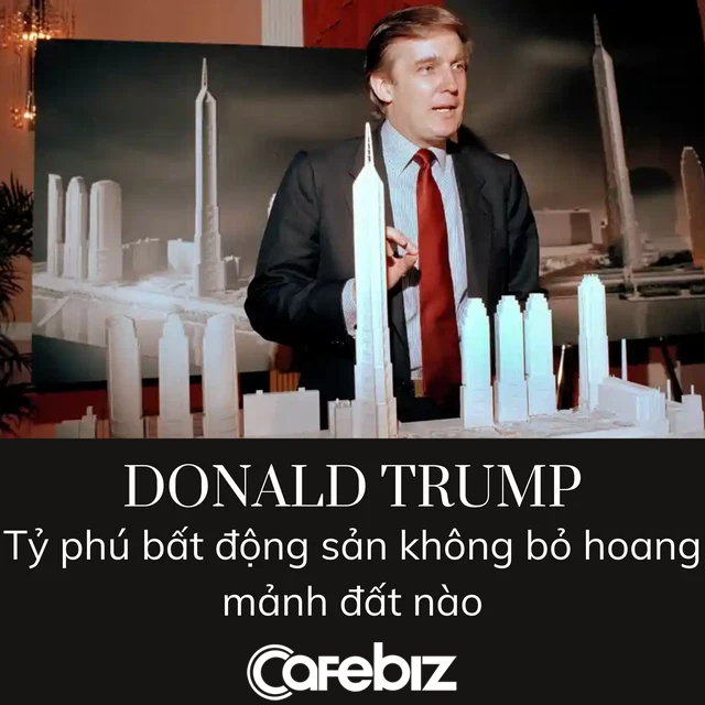 Không ai thành tỷ phú BĐS nhờ phân lô bán nền: Ông Trump chưa từng bỏ hoang 1 mảnh đất nào, mua là để kinh doanh, làm giàu trên mảnh đất đó - Ảnh 3.