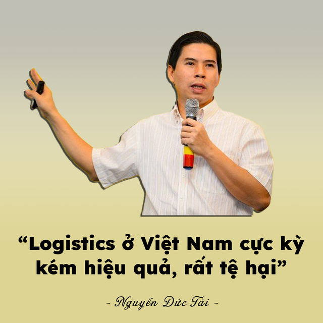  Ông Nguyễn Đức Tài: Logistics ở Việt Nam cực kỳ kém hiệu quả, rất tệ  - Ảnh 2.