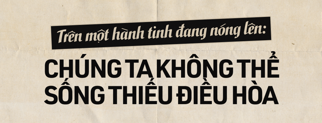 120 năm lịch sử của điều hòa: Từ xa xỉ phẩm dành cho giới triệu phú đến thiết bị bình dân trong thời đại biến đổi khí hậu - Ảnh 12.