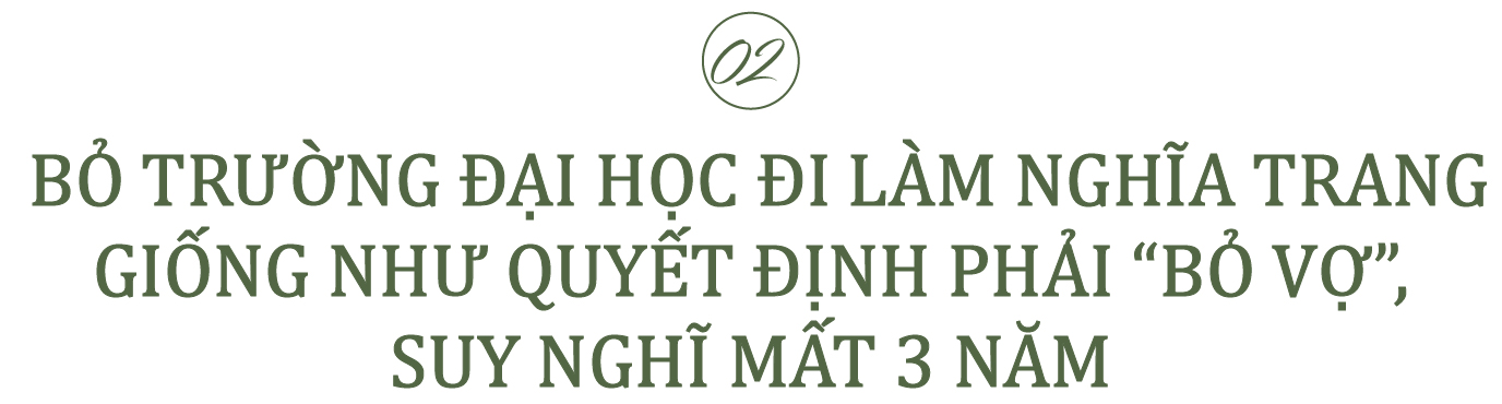 CEO Lạc Hồng viên: Từ cậu bé có sở thích kỳ lạ “ngủ ở nghĩa trang”...đến câu chuyện từng bị coi là “điên” khi bỏ giảng viên đại học đi xây mồ mả - Ảnh 3.