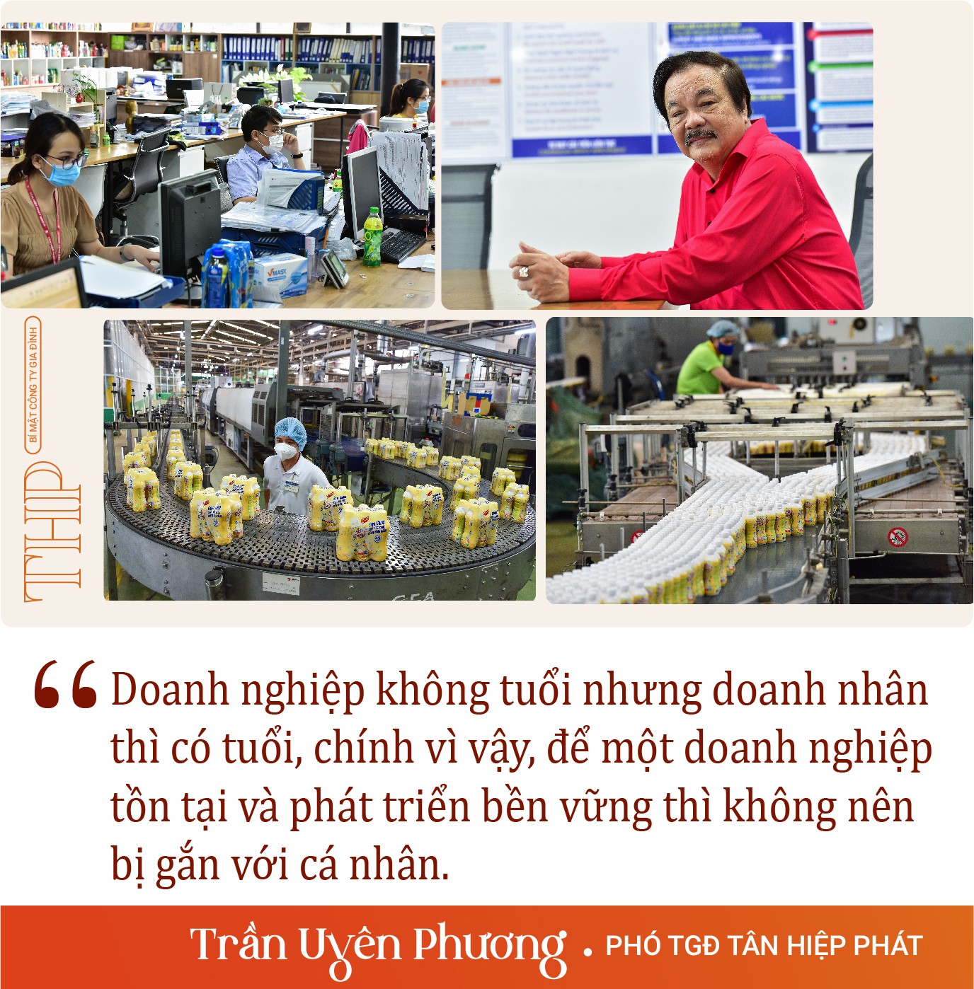 Trần Uyên Phương: Chúng tôi chưa bao giờ nhìn Tân Hiệp Phát là công ty của họ Trần hay của ông Dr Thanh! - Ảnh 6.