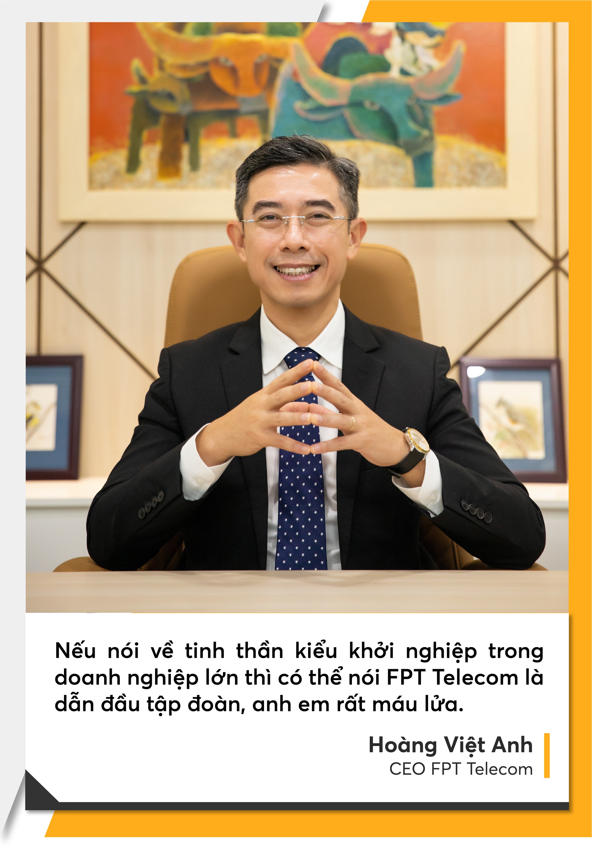 CEO tuổi Mão của FPT Telecom: Thà đặt mục tiêu 10, nỗ lực đạt được 8 còn hơn đặt mục tiêu 5 để kết thúc là 6 - Ảnh 18.