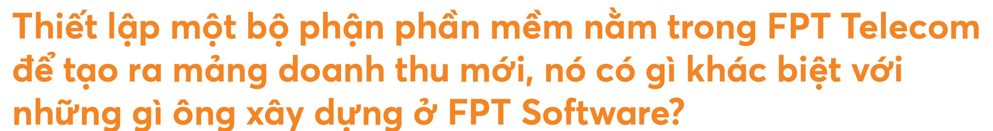 CEO tuổi Mão của FPT Telecom: Thà đặt mục tiêu 10, nỗ lực đạt được 8 còn hơn đặt mục tiêu 5 để kết thúc là 6 - Ảnh 19.