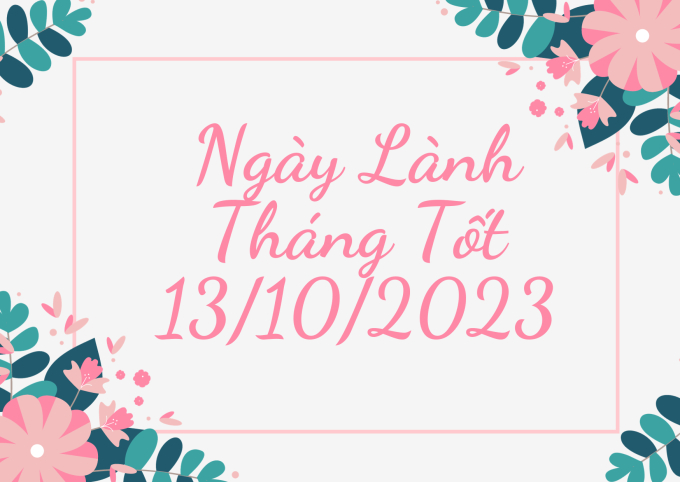 Xem ngày lành tháng tốt 13/10/2023: Nếu có kế hoạch thẩm mỹ, làm đẹp thì nên rời sang ngày khác - Ảnh 1.